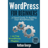 WordPress For Beginners: A Visual Guide To Building Your WordPress Site + 22 Top WordPress Plugins - Paperback