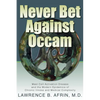 Never Bet Against Occam: Mast Cell Activation Disease and the Modern Epidemics of Chronic Illness and Medical Complexity - Hardcover