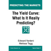 The Yield Curve: What Is It Really Predicting? - Paperback