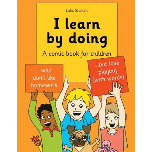 I learn by doing: A comic book for children who don't like homework but love playing (with words) - Paperback