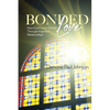 Bonded Love: How God's Love Shines Through Imperfect Relationships - Paperback