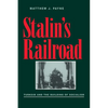 Stalin's Railroad: Turksib and the Building of Socialism - Paperback