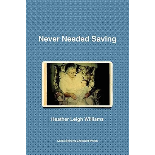 Never Needed Saving - Paperback