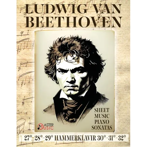 Ludwig Van Beethoven - Sheet Music: Piano Sonatas 27°-28°-29°"Hammerklavier" - 30°-31°-32° - Paperback