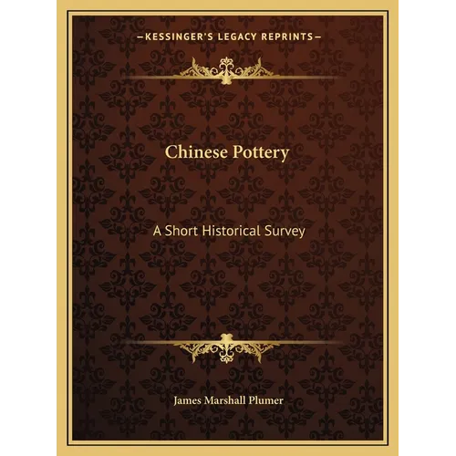 Chinese Pottery: A Short Historical Survey - Paperback