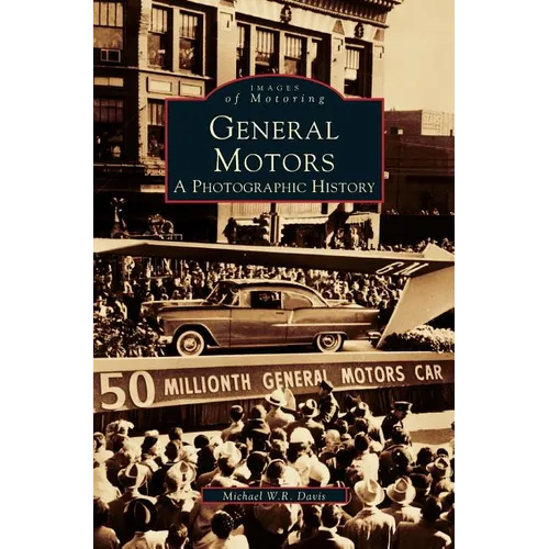 General Motors: A Photographic History - Hardcover