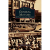 General Motors: A Photographic History - Hardcover
