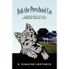 Bob the Preschool Cat: A Biography of an Urban Manx Cat - Paperback