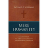 Mere Humanity: G.K. Chesterton, C.S. Lewis, and J.R.R. Tolkien on the Human Condition - Paperback