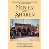 Mover and Shaker: Remarkable Woman Making Her Mark in a Man's World - Paperback