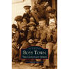 Boys Town: The Constant Spirit - Hardcover