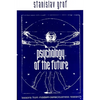 Psychology of the Future: Lessons from Modern Consciousness Research - Paperback