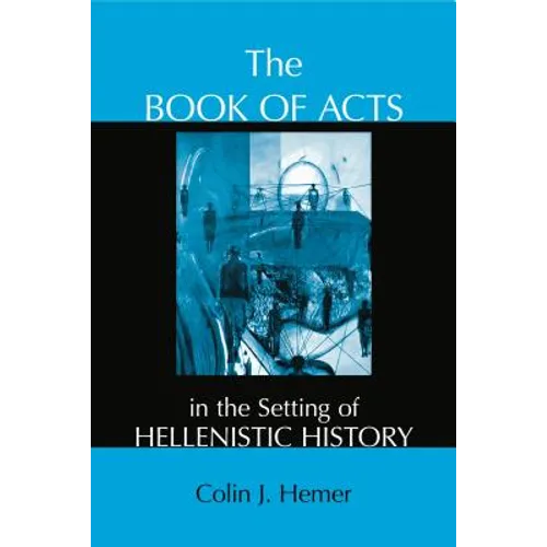 The Book of Acts in the Setting of Hellenistic History - Paperback
