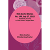 Nick Carter Stories No. 149, July 17, 1915: A Network of Crime; or, Nick Carter's Tangled Skein. - Paperback