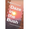 Daze in the Bush: My days in the South African Bushveld - Paperback