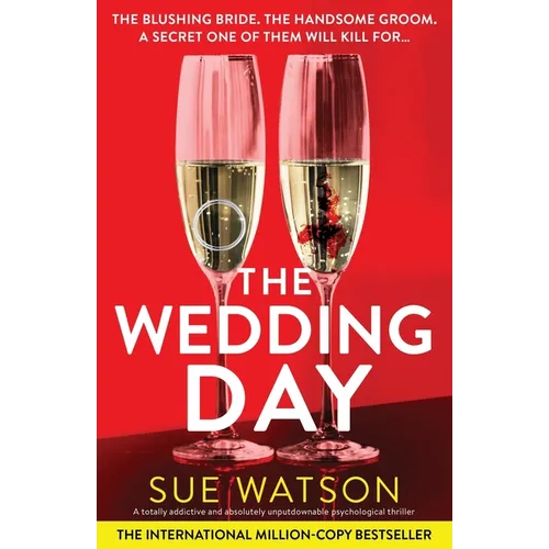The Wedding Day: A totally addictive and absolutely unputdownable psychological thriller - Paperback