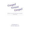 Gospel Versus Gospel: Mission and the Mennonite Church, 1863-1944 - Paperback