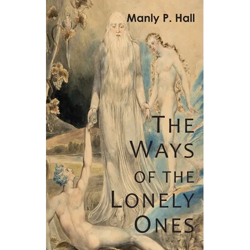 The Ways of the Lonely Ones: A Collection of Mystical Allegories - Hardcover