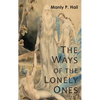 The Ways of the Lonely Ones: A Collection of Mystical Allegories - Hardcover