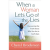 When a Woman Lets Go of the Lies - Paperback