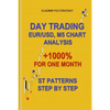 Day Trading EUR/USD, M5 Chart Analysis +1000% for One Month ST Patterns Step by Step - Paperback