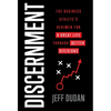 Discernment: The Business Athlete's Regimen for a Great Life through Better Decisions - Hardcover