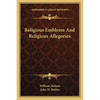 Religious Emblems And Religious Allegories - Paperback
