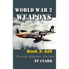 World War 2 Weapons Book 3: Air - Paperback