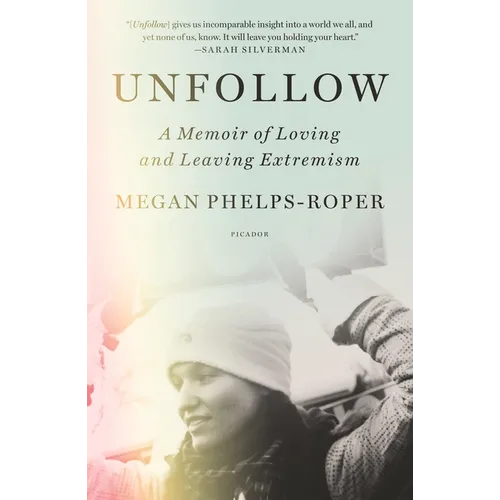 Unfollow: A Memoir of Loving and Leaving Extremism - Paperback