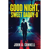 Good Night, Sweet Daddy-O: A Historical Crime Thriller - Paperback