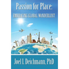 Passion for Place: Embracing Global Wanderlust - Hardcover
