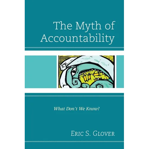 The Myth of Accountability: What Don't We Know? - Paperback