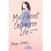My Almost Cashmere Life: A Cautionary Tale - Paperback