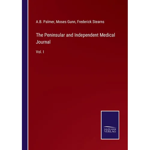 The Peninsular and Independent Medical Journal: Vol. I - Paperback