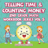 Telling Time & Counting Money 2nd Grade Math Workbook Series Vol 5 - Paperback