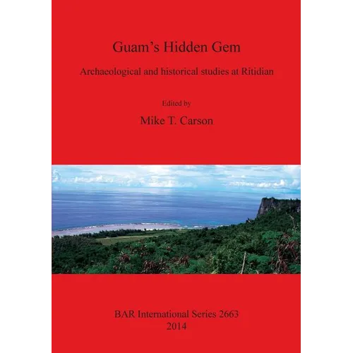 Guam's Hidden Gem: Archaeological and historical studies at Ritidian - Paperback