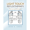 Light Touch Reflextherapy: A New Way Forward for Reflexologists - Paperback