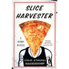 Slice Harvester: A Memoir in Pizza - Paperback