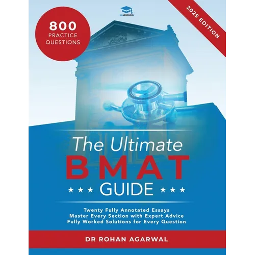 The Ultimate BMAT Guide: Fully Worked Solutions to over 800 BMAT practice questions, alongside Time Saving Techniques, Score Boosting Strategies, and - Paperback