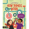 Let's Explore! How Things Work: See Inside Vehicles, Instruments, Gadgets, and More! - Hardcover
