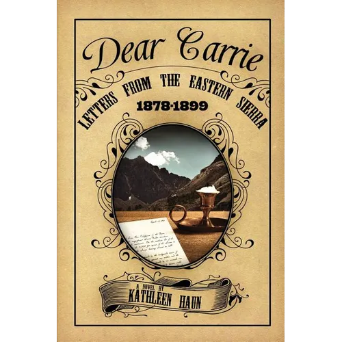 Dear Carrie: Letters from the Eastern Sierra 1878-1899 - Paperback