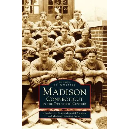 Madison, Connecticut in the Twentieth Century - Hardcover