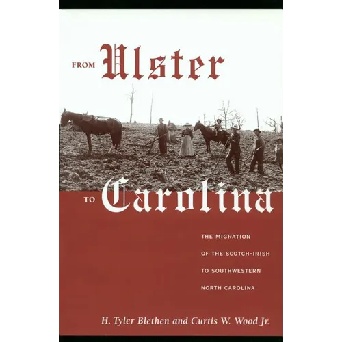 From Ulster to Carolina: The Migration of the Scotch-Irish to Southwestern North Carolina - Paperback