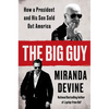 The Big Guy: How a President and His Son Sold Out America - Hardcover