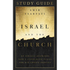 Israel and the Church Study Guide: An Israeli Examines God's Unfolding Plans for His Chosen Peoples - Paperback