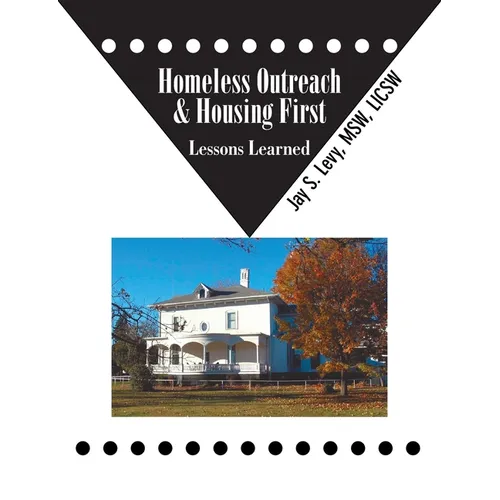 Homeless Outreach & Housing First: Lessons Learned - Paperback