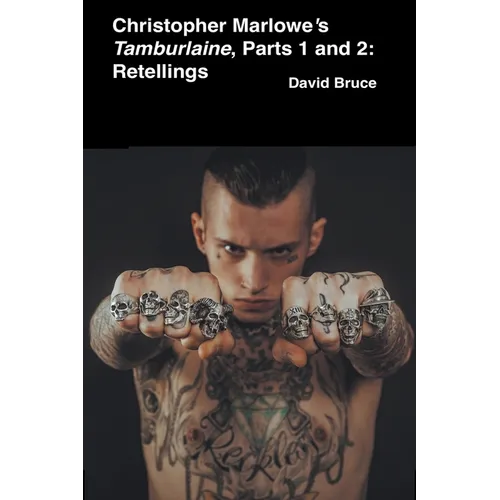 Christopher Marlowe's Tamburlaine: Parts 1 and 2: Retellings - Paperback