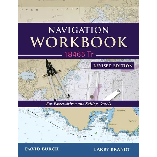 Navigation Workbook 18465 Tr: For Power-Driven and Sailing Vessels - Paperback