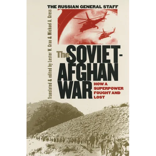 The Soviet-Afghan War: How a Superpower Fought and Lost - Paperback