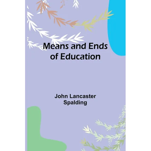 Means and Ends of Education - Paperback